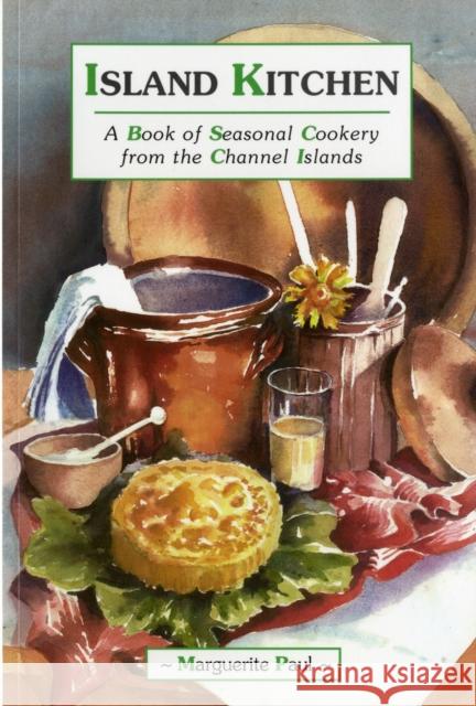 Island Kitchen: A Book of Seasonal Cookery from the Channel Islands Marguerite Paul 9781903341186 Ex Libris Press - książka