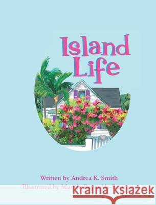 Island Life Andrea K. Smith Marnie Reynolds-Bourque 9781965733608 Stillwater River Publications - książka