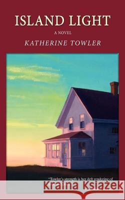 Island Light Katherine Towler 9780985607364 Riverrun Select - książka
