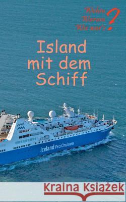 Island mit dem Schiff Ute Fischer Bernhard Siegmund 9783746034539 Books on Demand - książka