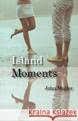 Island Moments John Muller 9781717796752 Independently Published - książka