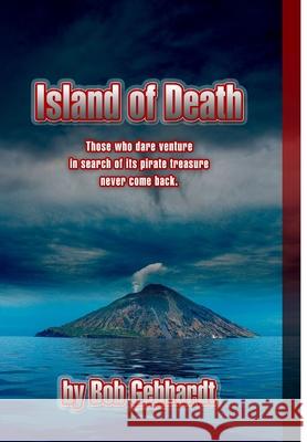 Island Of Death Bob Gebhardt 9780557862535 Lulu.com - książka