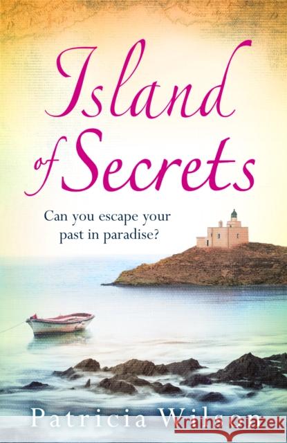 Island of Secrets: The perfect holiday read of love, loss and family Patricia Wilson 9781785762789 Zaffre - książka