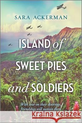 Island of Sweet Pies and Soldiers Sara Ackerman 9780778319214 Mira Books - książka