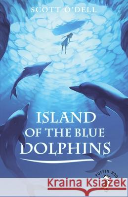 Island of the Blue Dolphins Scott ODell 9780141368627 Penguin Random House Children's UK - książka