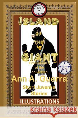 Island of the Giant: From Book 6 of the Collection - Story No. 63 Daniel Guerra Ann a. Guerra 9781796395815 Independently Published - książka