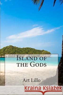 Island of the Gods Art Lillo 9781484957165 Createspace - książka