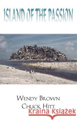 Island of the Passion Chuck Hitt Brown Wendy Brown Chuck Hitt 9781553691969 Trafford Publishing - książka