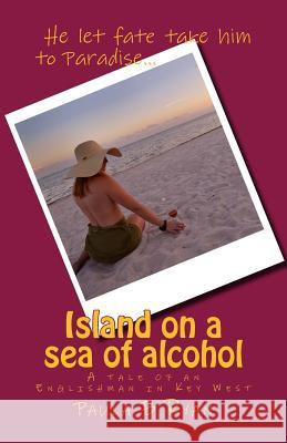 Island on a sea of alcohol: A tale of an Englishman in Key West Ryan, Paula B. 9781499225266 Createspace - książka