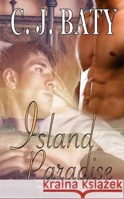 Island Paradise C. J. Baty 9781530842308 Createspace Independent Publishing Platform - książka