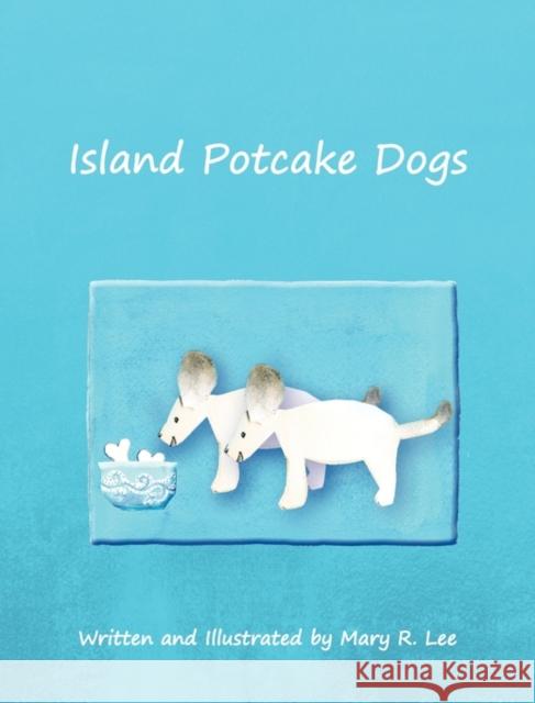 Island Potcake Dogs - Hb Lee, Mary R. 9781935547280 New Year Publishing LLC - książka