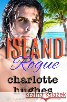 island Rogue Hughes, Charlotte 9781530470983 Createspace Independent Publishing Platform - książka