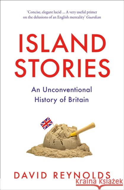 Island Stories: An Unconventional History of Britain David Reynolds 9780008282356 HarperCollins Publishers - książka