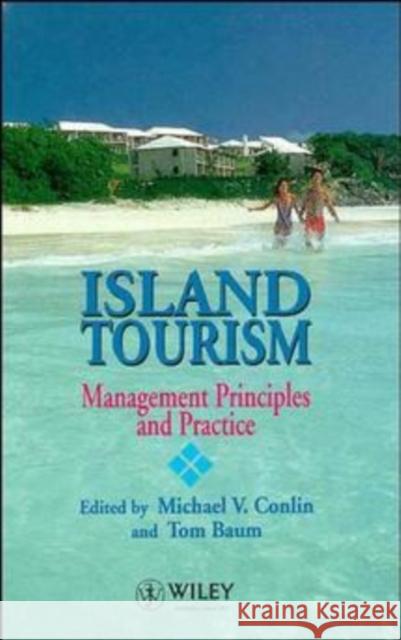 Island Tourism: Management Principles and Practice Conlin, Michael V. 9780471955566 John Wiley & Sons - książka