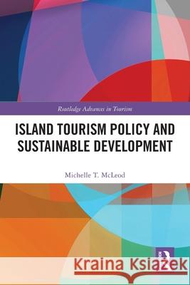 Island Tourism Policy and Sustainable Development Michelle T. McLeod 9781032563602 Routledge - książka