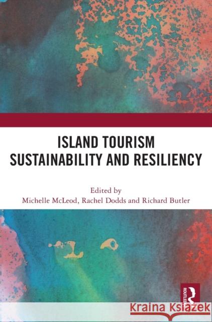 Island Tourism Sustainability and Resiliency Michelle McLeod Rachel Dodds Richard Butler 9781032248783 Routledge - książka