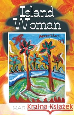 Island Woman: Part One Mary Jane Fine 9781665782845 Archway Publishing - książka
