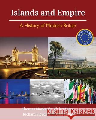 Islands and Empire: A History of Modern Britain Thomas Mockaitis Dana Rabin Vivien Dietz 9781516504336 Cognella Academic Publishing - książka
