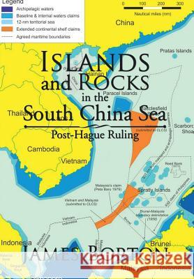 Islands and Rocks in the South China Sea: Post-Hague Ruling Borton, James 9781524582418 Xlibris - książka