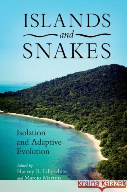 Islands and Snakes: Isolation and Adaptive Evolution Lillywhite, Harvey 9780190676414 Oxford University Press, USA - książka