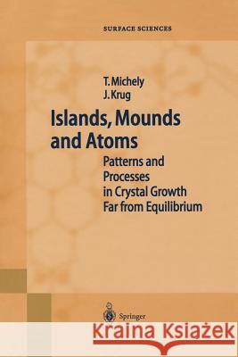 Islands, Mounds and Atoms Thomas Michely Joachim Krug 9783642622373 Springer - książka