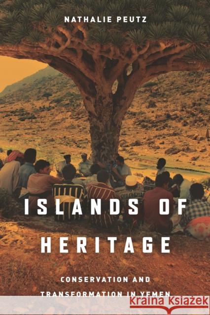 Islands of Heritage: Conservation and Transformation in Yemen Nathalie Peutz 9781503607149 Stanford University Press - książka