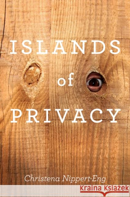 Islands of Privacy Christena E. Nippert-Eng 9780226586533 University of Chicago Press - książka