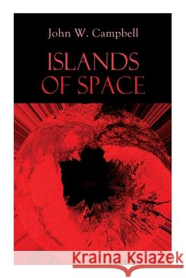 Islands of Space: Arcot, Morey and Wade Series John W Campbell 9788027309139 e-artnow - książka