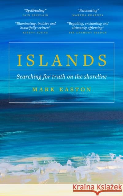 Islands: Searching for truth on the shoreline Mark Easton 9781785907760 Biteback Publishing - książka