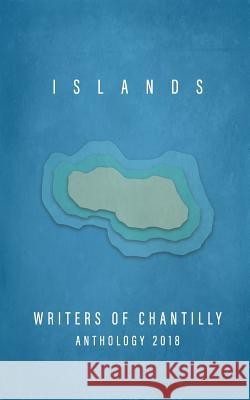 Islands: Writers of Chantilly Anthology 2018 John H. Matthews Barbara Osgood Diane Hunter 9781970071009 Bluebullseye LLC - książka