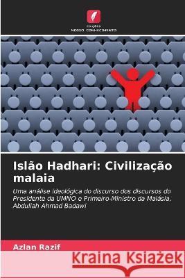 Islao Hadhari: Civilizacao malaia Azlan Razif   9786206040255 Edicoes Nosso Conhecimento - książka