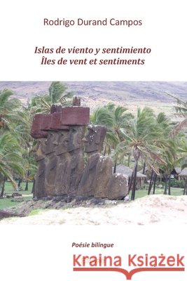 Islas de viento y sentimiento ?les de vent et sentiments: Po?sie bilingue Rodrigo Durand Campos 9782414546725 Edilivre - książka