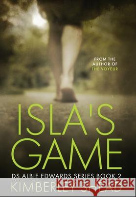 Isla's Game: A British Crime Series Kimberley Shead 9781838243135 Kimberley Shead - książka