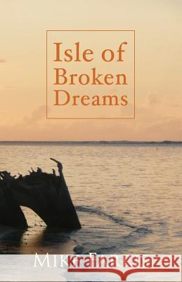 Isle of Broken Dreams Mike Farris 9781941071960 Stairway Press - książka