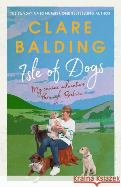 Isle of Dogs: A canine adventure through Britain Clare Balding 9781529195392 Ebury Publishing - książka