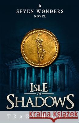 Isle of Shadows Tracy Higley 9780990600534 Stonewater Press - książka