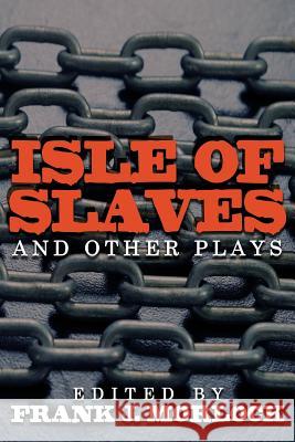 Isle of Slaves and Other Plays Pierre De Marivaux Nicolas Chamfort Frank J. Morlock 9781479400638 Borgo Press - książka