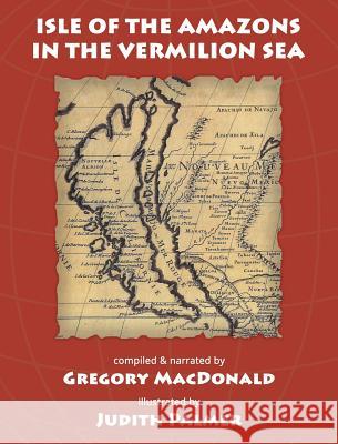 Isle of the Amazons in the Vermilion Sea Judith Palmer, Gregory MacDonald 9781946358141 39 West Press - książka
