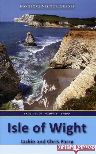 Isle of Wight: Foxglove Visitor Guides Jackie Parry, Chris Parry 9780956456069 Foxglove Publishing Ltd - książka