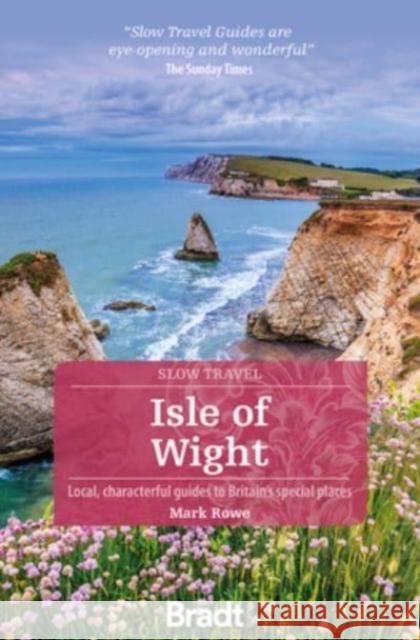 Isle of Wight (Slow Travel) Mark Rowe 9781784777968 Bradt Travel Guides - książka