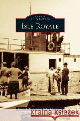 Isle Royale Jessica J Poirier, Richard E Taylor 9781531632007 Arcadia Publishing Library Editions - książka