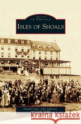 Isles of Shoals Donald Cann, John Galluzzo, Gayle Kadlik 9781531634513 Arcadia Publishing Library Editions - książka