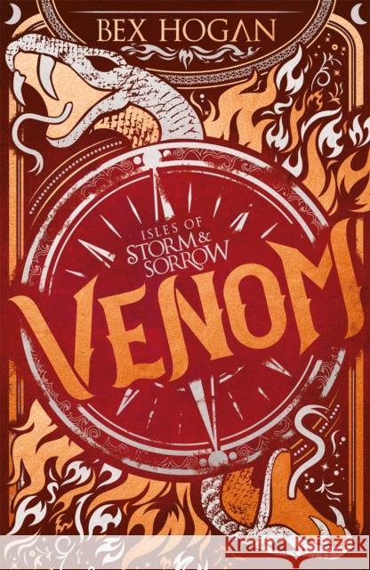 Isles of Storm and Sorrow: Venom: Book 2 in the thrilling YA fantasy trilogy set on the high seas Bex Hogan 9781510105850 Hachette Children's Group - książka