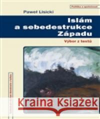 Islám a sebedestrukce Západu Pawel Lisicki 9788073253950 Centrum pro studium demokracie - książka