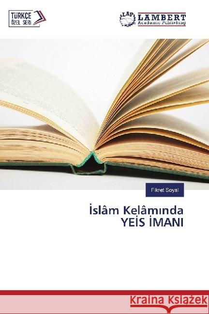 Islâm Kelâminda YEIS IMANI Soyal, Fikret 9786202071062 LAP Lambert Academic Publishing - książka