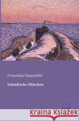 Isländische Märchen Hauschild, Franziska 9783944349107 Saga Verlag - książka