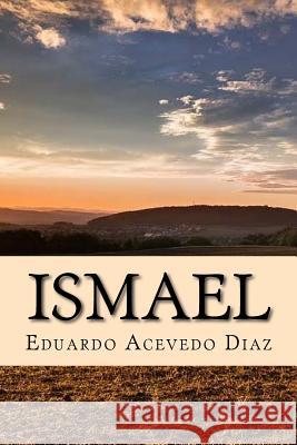 Ismael (Spanish) Edition Eduardo Acevedo Diaz 9781546543855 Createspace Independent Publishing Platform - książka