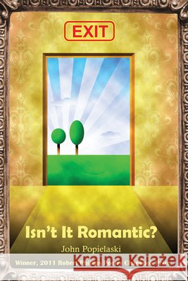 Isn't It Romantic? John Popielaski 9781933896823 Texas Review Press - książka