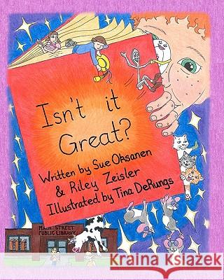 Isn't It Great? Sue Oksanen Riley Zeisler Tina Derungs 9781452872254 Createspace - książka