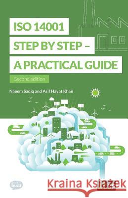 ISO 14001 Step by Step: A practical guide Naeem Sadiq, Asif Hayat Khan, It Governance 9781787780323 IT Governance Publishing - książka